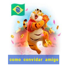 como convidar amigo no vai de bet